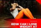 How can I lose Weight at Home?